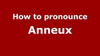 How to pronounce Anneux