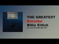 THE GREATEST - Karaoke / Lyrics Billie Eillish