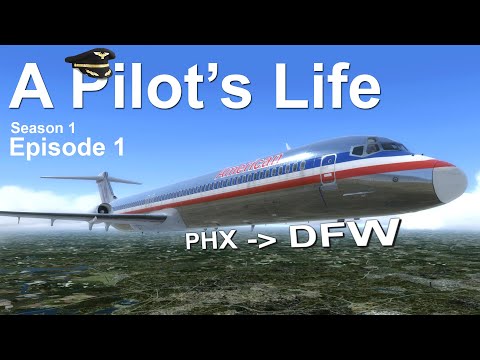 A Pilot's Life - S1 Ep.1 (PHX - DFW)