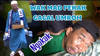 Download lagu WAK MAD PEKAK GAGAL UMROH #Ngakak #komedi #atoklabu mp3