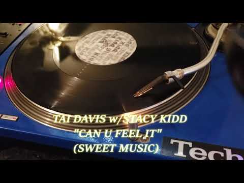 Tai Davis ~"Can U Feel It" (Sweet Music) w/Stacy Kidd