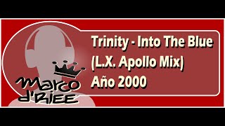 Trinity - Into The Blue (L.X. Apollo Mix) - 2000