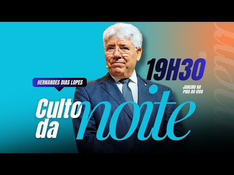 Culto da Noite Ao Vivo | Pregação com Pr. Hernandes Dias Lopes – PIB Guarapari | 18/01