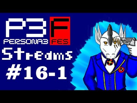 SoraRyuuGalant plays Persona 3 FES pt16-1