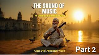 the shehnai of bismillah khan class 9 in hindi animation / the sound of music class 9 part 2 summary