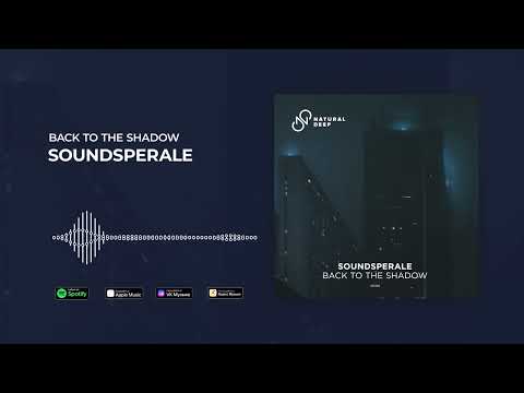Soundsperale - Back To The Shadow [Natural Deep]
