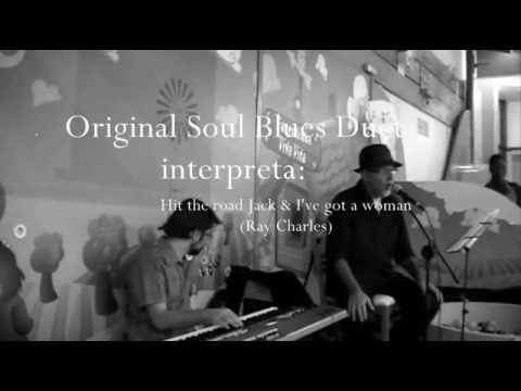 Hit the road Jack & I've got a woman (Ray Charles) by Original Soul Blues Duet