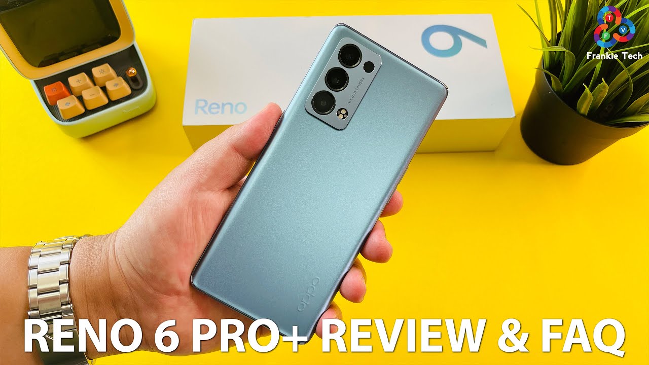 Oppo Reno 6 Pro+ ONE WEEK REVIEW & FAQ