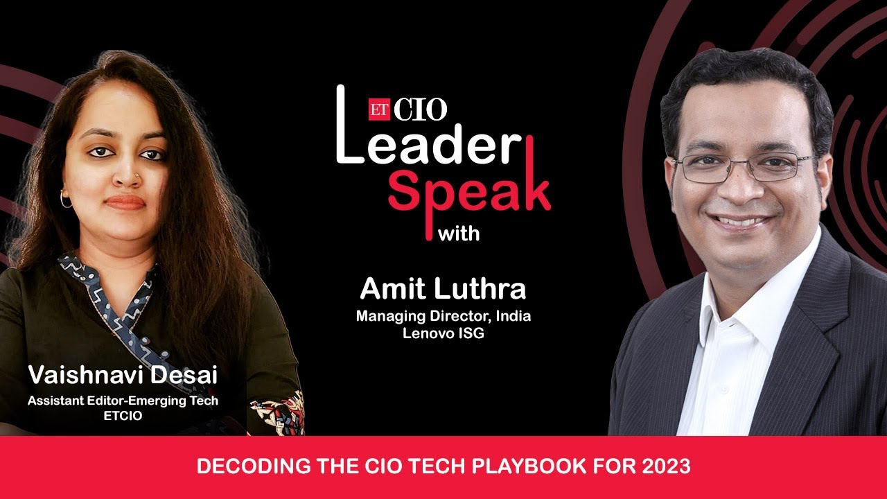 Decoding the CIO Tech Playbook for 2023 with Amit Luthra, Lenovo