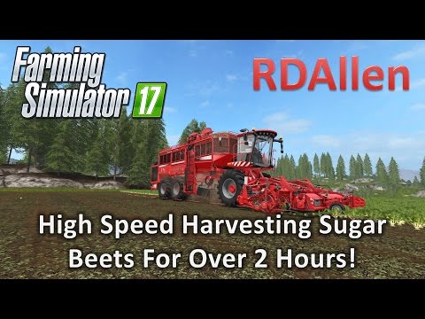 High Speed Harvesting Sugar Beets for Over 2 Hours - FS17 Gold Crest Valley