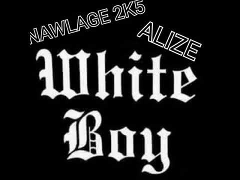 NAWLAGE 2K5 FEAT. ALIZE AND WH1TEBOY--SOMETHING ABOUT.