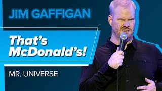 &quot;That’s McDonald&#39;s!&quot; - Jim Gaffigan (Mr. Universe)