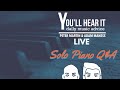 You Ll Hear It LIVE Solo Piano Q A