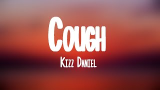 Kizz Daniel, EMPIRE - Cough (Lyrics) / tiktok trend