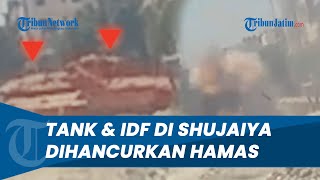 Jadi Tempat Perang Besar, Detik-detik Pasukan Hamas Hancurkan Tentara IDF & Tank Israel di Shujaiya