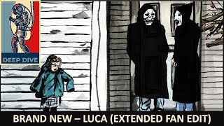 BRAND NEW - LUCA (EXTENDED FAN EDIT)