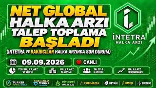 NET GLOBAL TALEP TOPLAMA BAŞLADI/BAKIRCILARDA SON DURUM İNTETRA TEKNOL