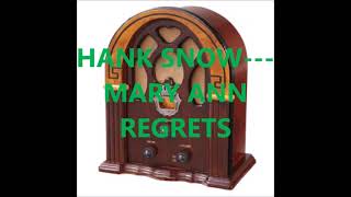HANK SNOW   MARY ANN REGRETS