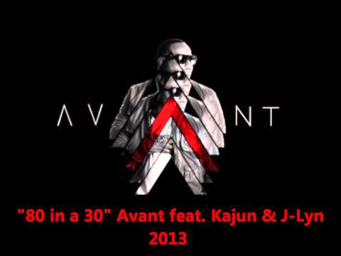 Клип Avant feat. Kajun & J'Lyn - 80 in a 30