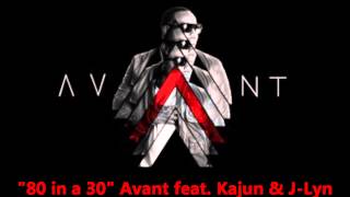 Avant- 80 in a 30 feat Kajun &amp; J-Lyn