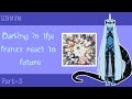 Darling in the franxx react to future|Part-3|GCRV|Zene