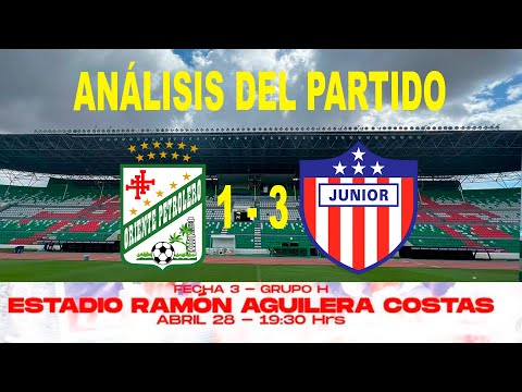 EN VIVO: ORIENTE PETROLERO  1 - 3 JUNIOR, ANÁLISIS DEL PARTIDO