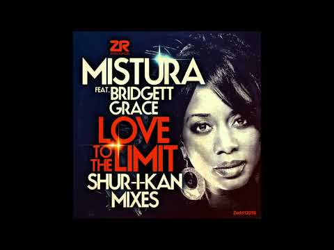 Mistura feat. Bridgett Grace - Love To The Limit (Shur-i-kan Request Dub)