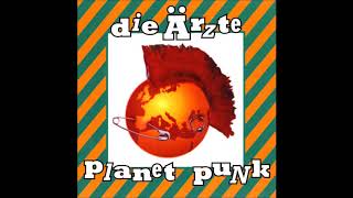 Die Ärzte - 1995 - Planet Punk [Full Album]