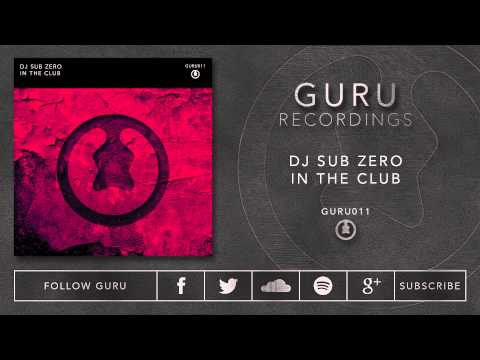 DJ SUB ZERO - In The Club [GURU011]