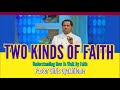 TWO KINDS OF FAITH UNDERSTANDING HOW TO WALK BY FAITH CHRIST EMBASSY PASTOR CHRIS OYAKHILOME