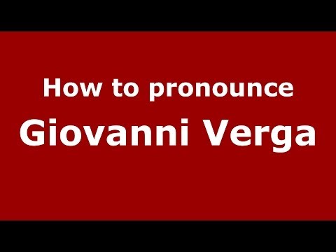 How to pronounce Giovanni Verga (Italian/Italy) - PronounceNames.com