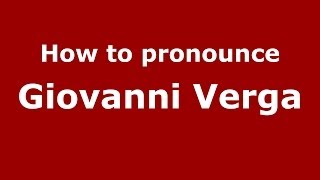 How to pronounce Giovanni Verga