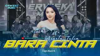 Download lagu BARA CINTA - ARNETA JULIA || KONTEN ERWEKA MUSIC || RWK.IND STORE FYP TIKTOK mp3