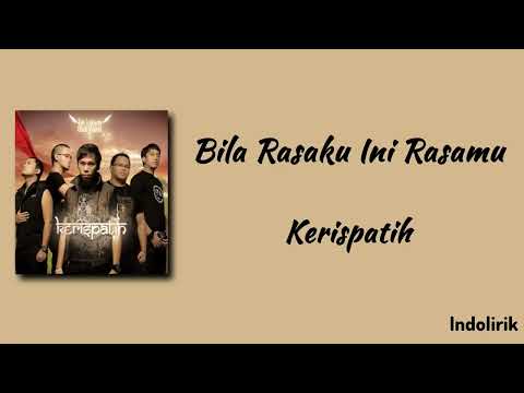 Bila Rasaku Ini Rasamu - Kerispatih | Lirik Lagu