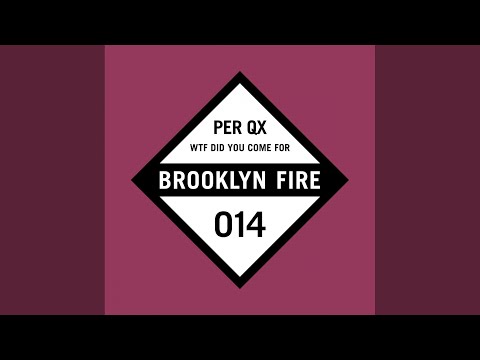 WTF Did You Come For (Per QX & James Hurr Mix)