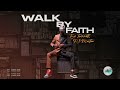 Walk By Faith