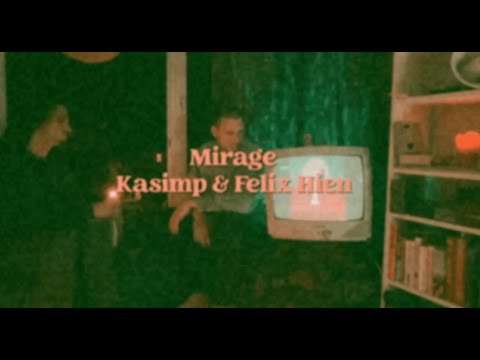 Kasimp & Felix Hien - Mirage (Official Lyric Video)