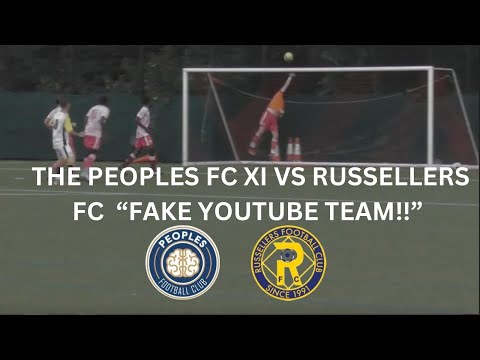 THE PEOPLES FC XI VS RUSSELLERS FC | "FAKE YOUTUBE TEAM!!" |