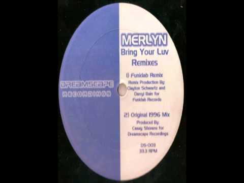 Merlyn -- Bring Your Luv (Original 1996 Mix)