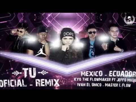 Kyo The FlowMaker - Tu (Official Remix) [Ft Jeffo Music, Ivan El Unico, Master L Flow] ©TheComeBack©