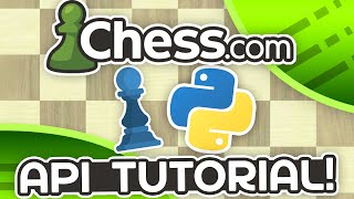 Chess + Python - Chess.com API Tutorial