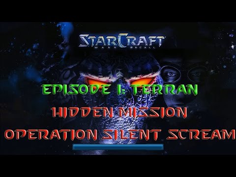 Starcraft Mass Recall - Hard - Episode I: Terran - Hidden Mission: Operation Silent Scream