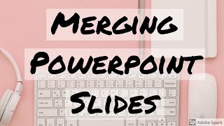 How to Merge Two PowerPoint Presentations Together [ 2020 ]