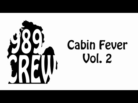 989 Crew // Cabin Fever Vol. 2