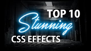 Top 10 Stunning CSS Effects
