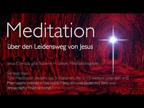 Meditation über den Leidensweg von Jesus – Stationen des Kreuzes