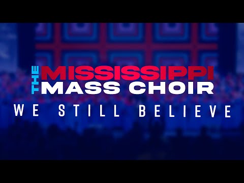 The Mississippi Mass Choir  - We Still Believe (Full Concert)