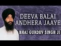 Deeva Balai Andhera Jaaye Deeva Baleaa Bhai Gurdev Singh