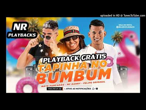 PLAYBACK FELIPE ORIGINAL e MAYK PANCADÃO -FEAT MC DANNY (TAPINHA NO BUMBUM)
