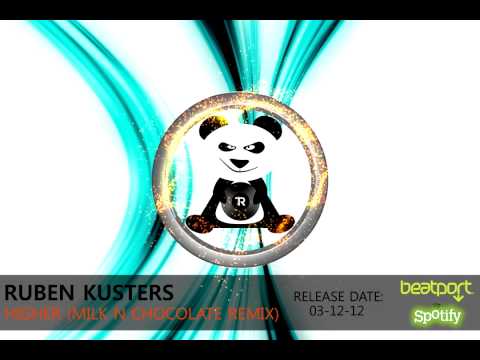RUBEN KUSTERS - HIGHER (MILK N CHOCOLATE REMIX) || THERMIC RECORDS ||
